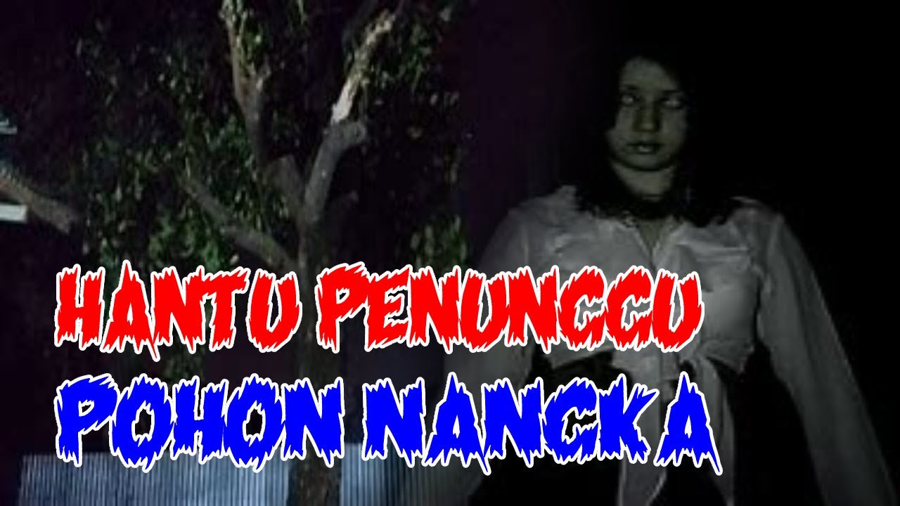 KISAH NYATA MISTERI : HANTU PENUNGGU POHON NANGKA - YouTube