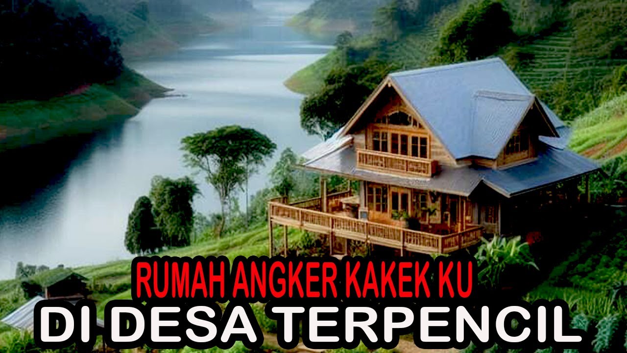 RUMAH ANGKER KAKEK KU DI DESA TERPENCIL - CERITA HOROR - KISAH HOROR ...