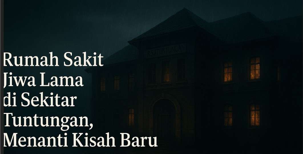 Rumah Sakit Jiwa Lama di Sekitar Tuntungan, Menanti Kisah Baru
